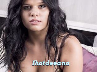 1hotdeeana