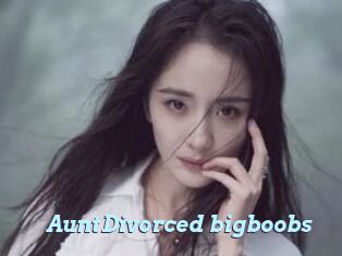 AuntDivorced_bigboobs