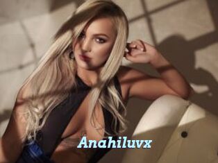 Anahiluvx