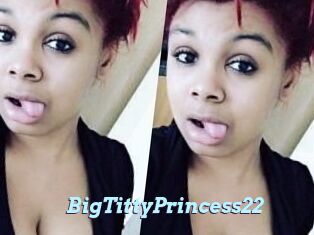 BigTittyPrincess22