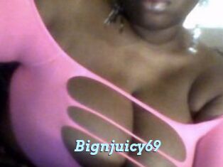 Bignjuicy69