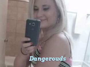 Dangerouds