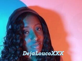 DejaLoucoXXX