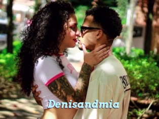 Denisandmia