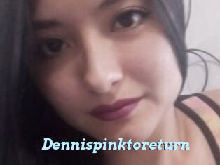 Dennispinktoreturn