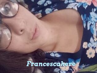Francescahere