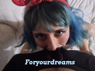 Foryourdreams