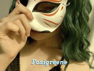 Foxigreene
