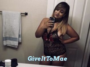 GiveItToMae
