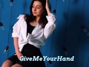 GiveMeYourHand