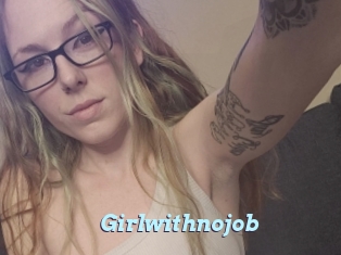Girlwithnojob