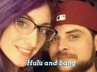 Hulu_and_bang