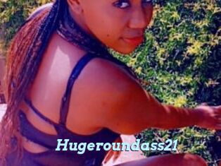 Hugeroundass21