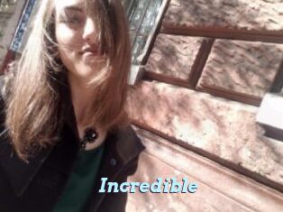 Incredible