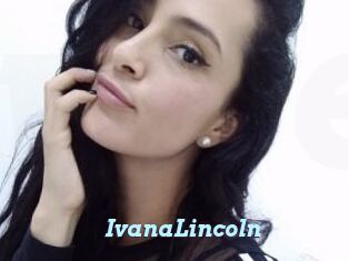 IvanaLincoln