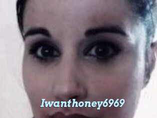 Iwanthoney6969