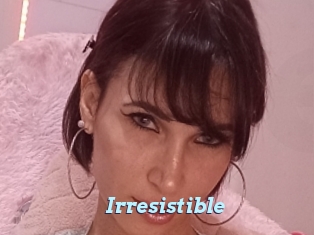 Irresistible