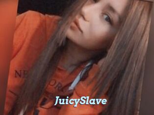 JuicySlave