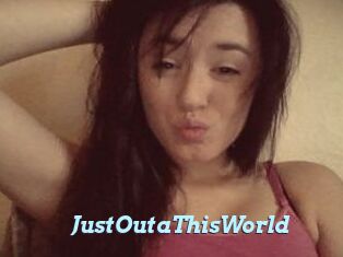 JustOutaThisWorld