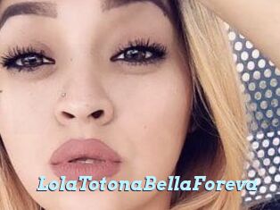 LolaTotonaBellaForeva
