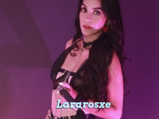 Lararosxe