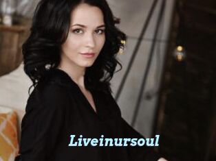Liveinursoul