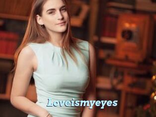 Loveismyeyes