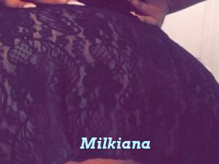 Milkiana