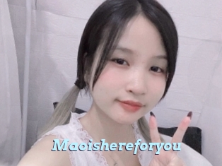 Maoishereforyou