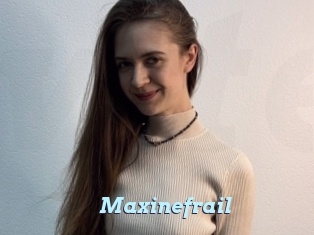 Maxinefrail