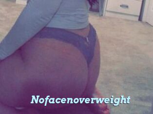 Nofacenoverweight