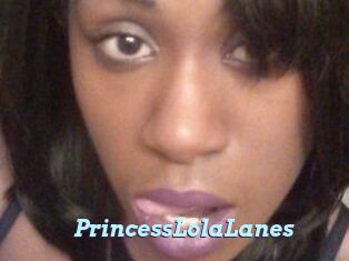PrincessLolaLanes