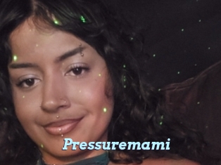 Pressuremami