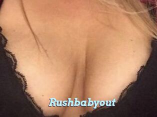 Rushbabyout