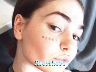 Resrthere