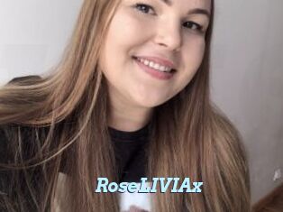 RoseLIVIAx