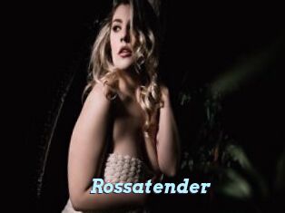 Rossatender