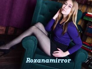 Roxanamirror