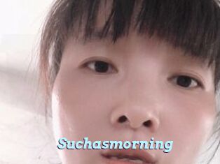 Suchasmorning