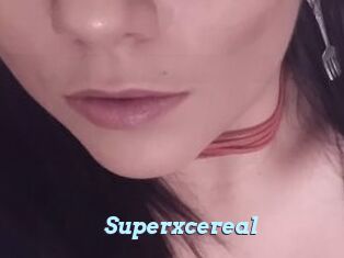 Superxcereal