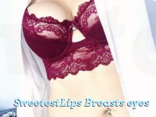 SweetestLips_Breasts_eyes