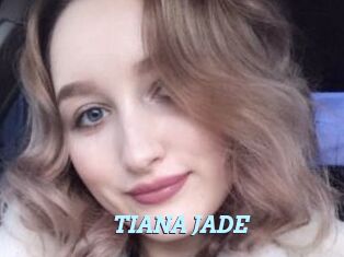 TIANA_JADE