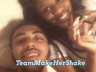 TeamMakeHerShake