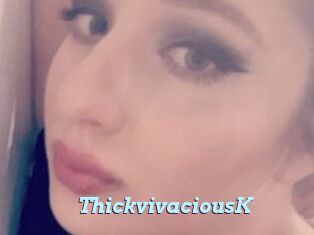 ThickvivaciousK
