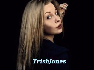 TrishJones