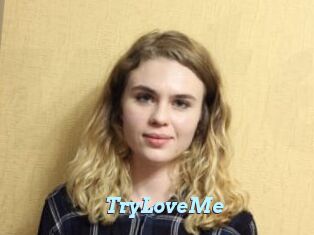TryLoveMe