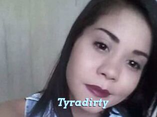 Tyradirty