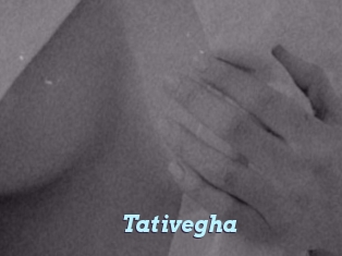 Tativegha