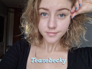 Teasebecky