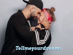 Tellmeyourdreams